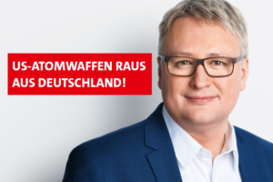 Sönke Rix: US-Atmwaffen raus aus Deutschland!